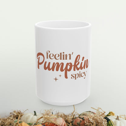 Feeling Pumpkin Spicy Ceramic Mug, (11oz, 15oz)