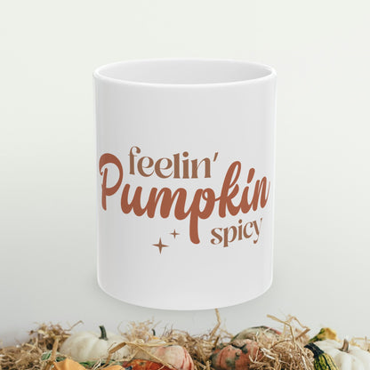 Feeling Pumpkin Spicy Ceramic Mug, (11oz, 15oz)